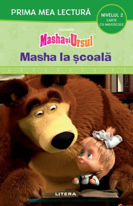 Masha si Ursul. Masha la scoala (Nivelul 2 Carte cu majuscule) Masha si Ursul. Masha la scoala (Nivelul 2 Carte cu majuscule)