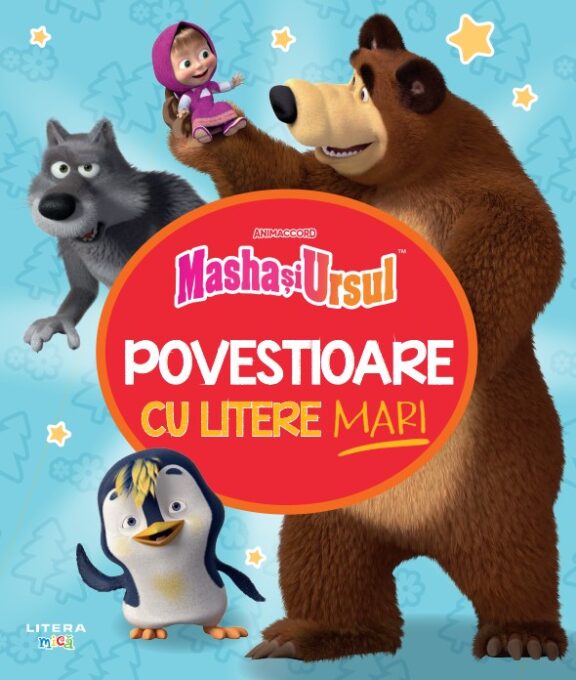 Masha si Ursul. Povestioare cu litere mari Masha si Ursul. Povestioare cu litere mari