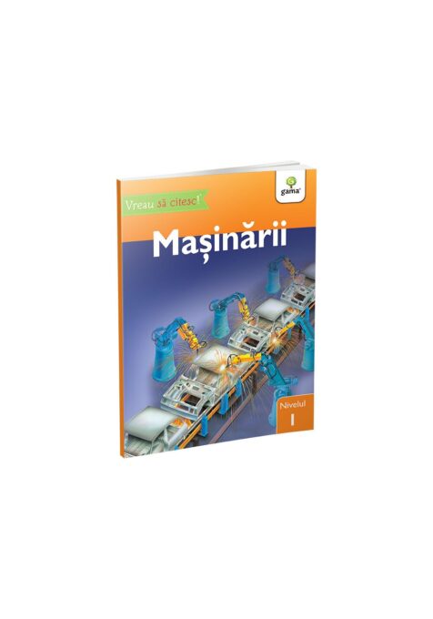 Masinarii • nivelul 1 Masinarii • nivelul 1