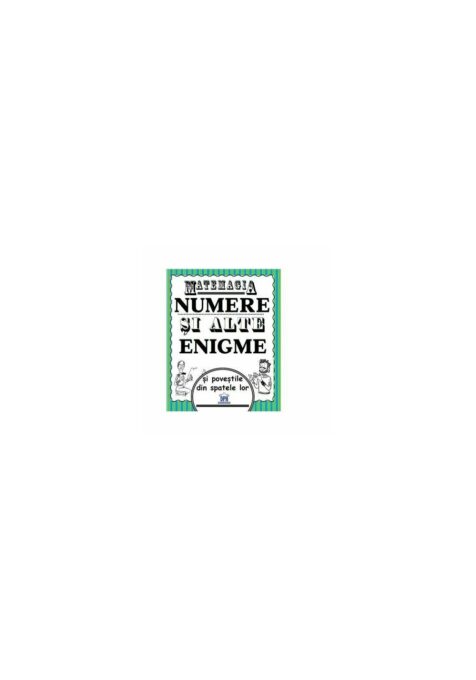 Matemagia. Numere si alte enigme si povestile din spatele lor Matemagia. Numere si alte enigme si povestile din spatele lor