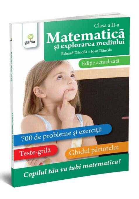 Matematica si explorarea mediului clasa a II-a. Editie actualizata Matematica si explorarea mediului clasa a II-a. Editie actualizata
