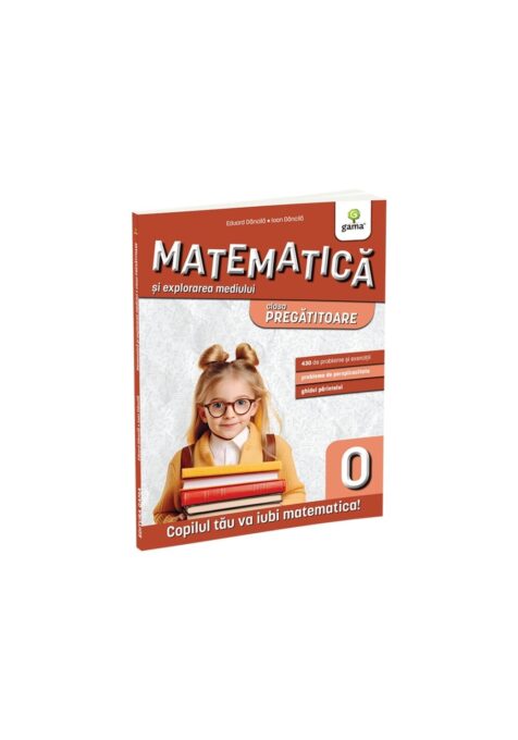 Matematica si explorarea mediului clasa pregatitoare. Editia a II-a/ Matematica pentru clasa pregatitoare Matematica si explorarea mediului clasa pregatitoare. Editia a II-a/ Matematica pentru clasa pregatitoare