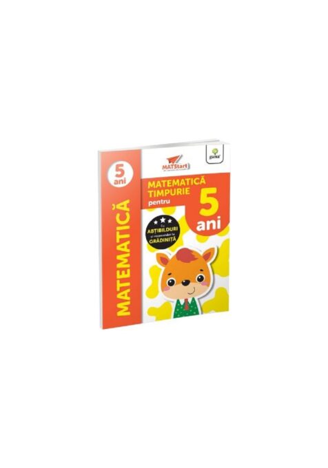 Matematica timpurie pentru 5 ani/MatSTART Matematica timpurie pentru 5 ani/MatSTART