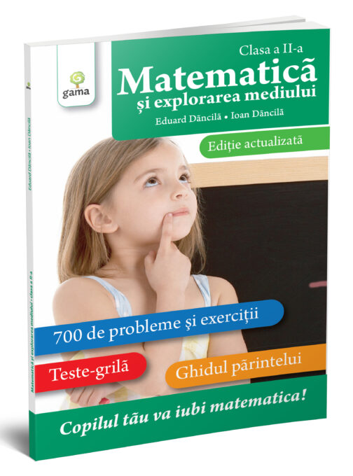 Matematica si explorarea mediului clasa a II-a. Editie actualizata Matematica si explorarea mediului clasa a II-a. Editie actualizata