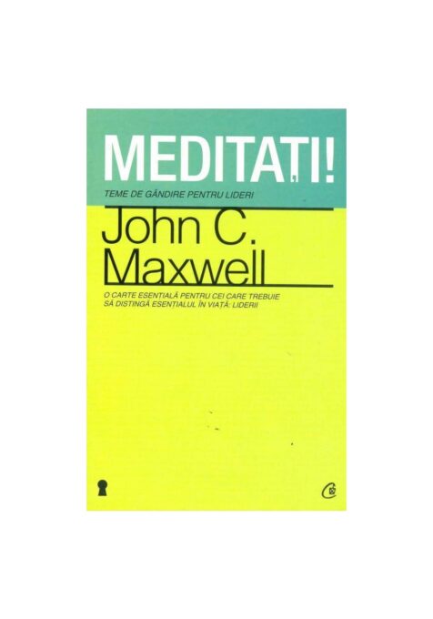 MEDITATI! TEME DE GANDIRE PENTRU LIDERI MEDITATI! TEME DE GANDIRE PENTRU LIDERI