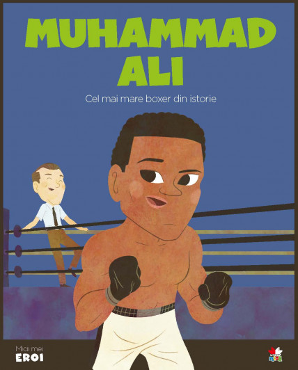 Volumul 35. MICII EROI. Muhammad Ali Volumul 35. MICII EROI. Muhammad Ali