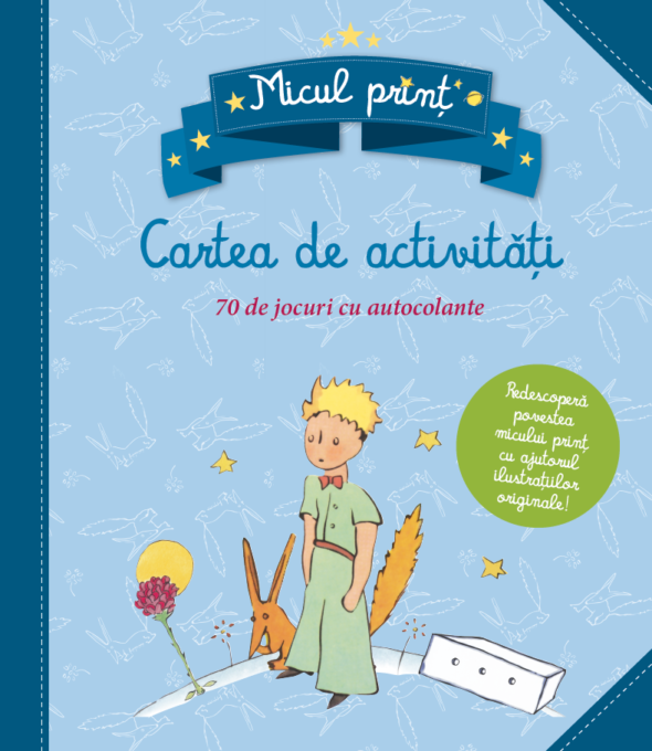 Micul prinț. Carte de activități. 70 de jocuri cu autocolante Micul prinț. Carte de activități. 70 de jocuri cu autocolante