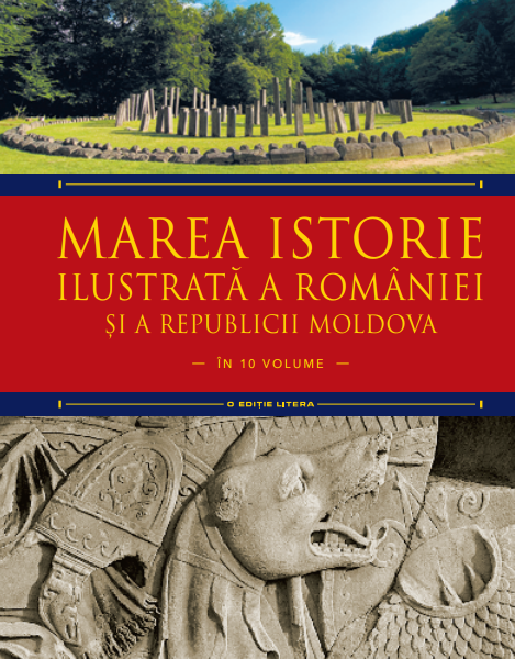 Marea istorie ilustrată a României și a Republicii Moldova. Volumul 1 Marea istorie ilustrată a României și a Republicii Moldova. Volumul 1