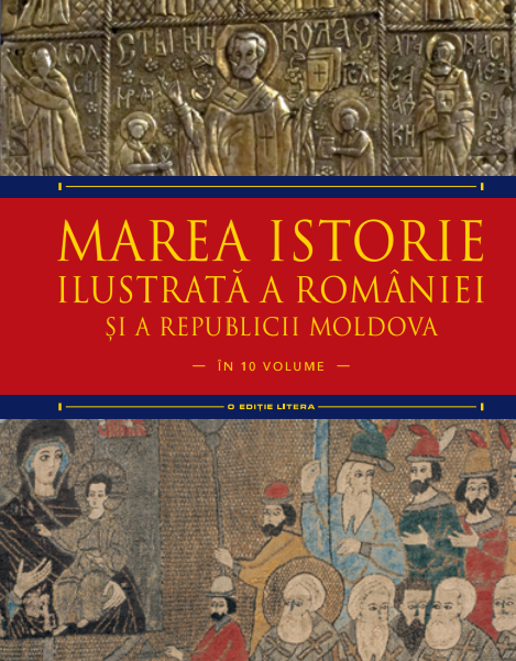 Marea istorie ilustrată a României și a Republicii Moldova. Volumul 4 Marea istorie ilustrată a României și a Republicii Moldova. Volumul 4