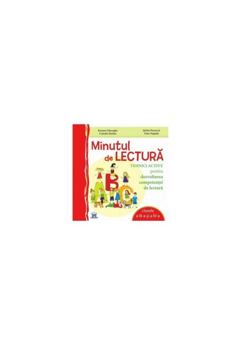 Minutul de Comunicare – Tehnici active pentru dezvoltarea competentei de lectura (clasele a III-a si a IV-a) Minutul de Comunicare – Tehnici active pentru dezvoltarea competentei de lectura (clasele a III-a si a IV-a)