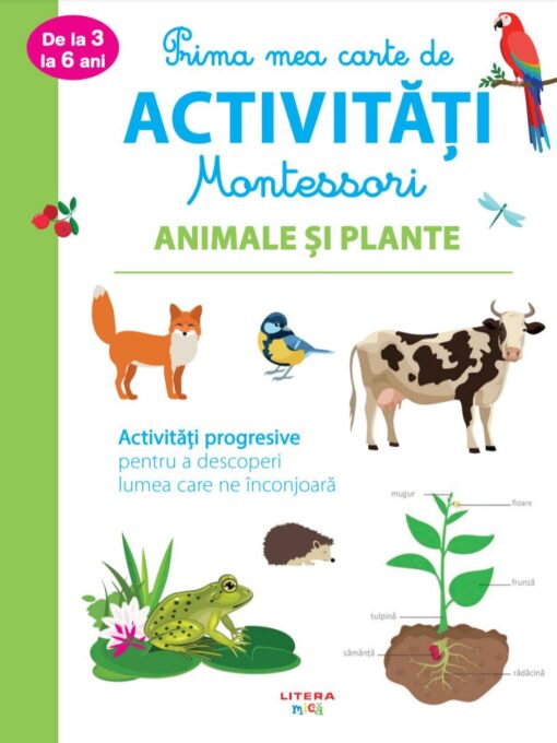 Prima mea carte de activitati Montessori. Animale și plante Prima mea carte de activitati Montessori. Animale și plante