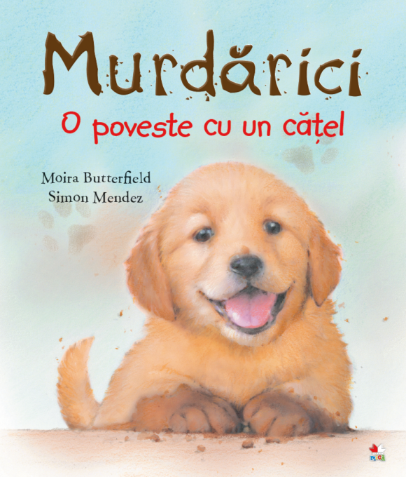 Murdărici. O poveste cu un cățel Murdărici. O poveste cu un cățel