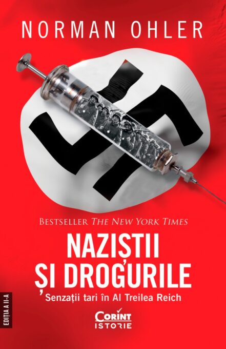 Naziștii și drogurile. Senzații tari în al Treilea Reich, ediția a II-a, cu autograf Naziștii și drogurile. Senzații tari în al Treilea Reich, ediția a II-a, cu autograf