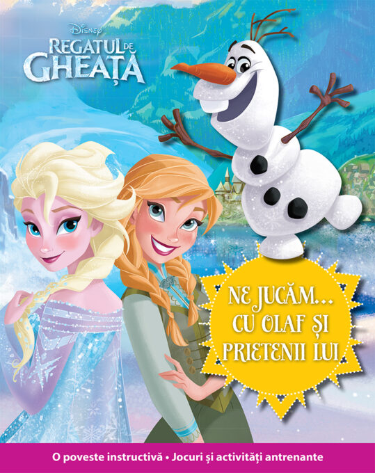 Regatul de gheață. Ne jucăm …cu Olaf și prietenii lui