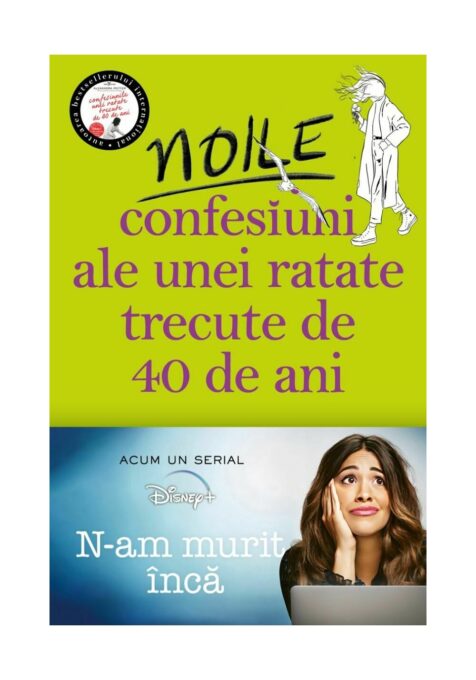 Noile confesiuni ale unei ratate trecute de 40 de ani Noile confesiuni ale unei ratate trecute de 40 de ani