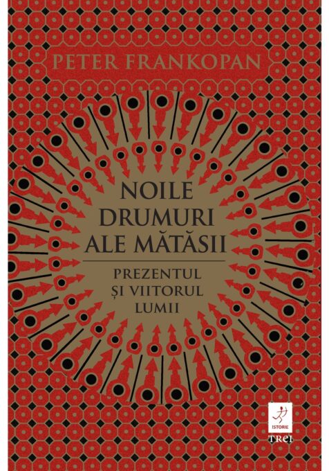Noile drumuri ale matasii. Prezentul si viitorul lumii Noile drumuri ale matasii. Prezentul si viitorul lumii
