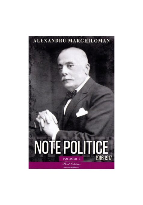 Note politice Vol.2: 1916-1917 – Alexandru Marghiloman Note politice Vol.2: 1916-1917 – Alexandru Marghiloman
