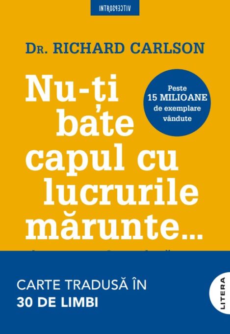 Nu-ti bate capul cu lucrurile marunte… Nu-ti bate capul cu lucrurile marunte…