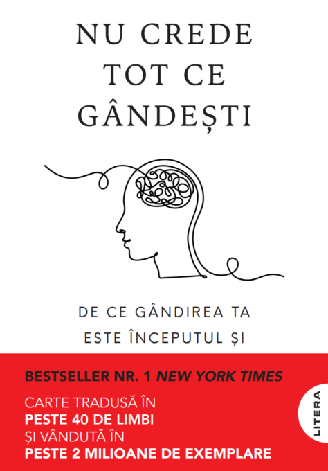 Nu crede tot ce gandesti. De ce gandirea ta este inceputul si sfarsitul suferintei Nu crede tot ce gandesti. De ce gandirea ta este inceputul si sfarsitul suferintei