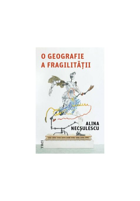 O geografie a fragilitatii O geografie a fragilitatii