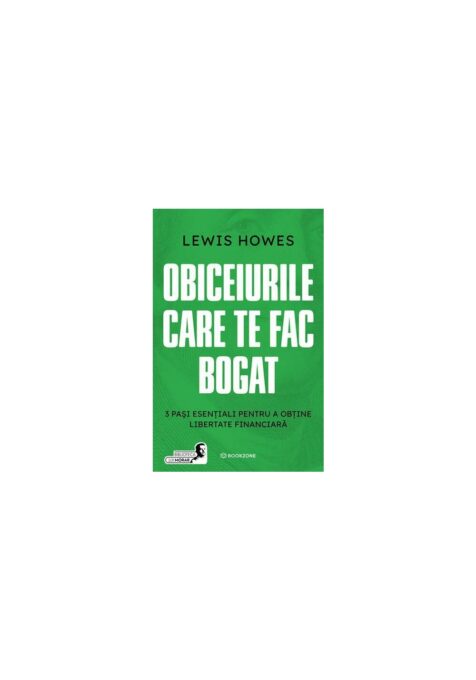 Obiceiurile care te fac bogat. 3 pasi esentiali pentru a obtine libertate financiara Obiceiurile care te fac bogat. 3 pasi esentiali pentru a obtine libertate financiara