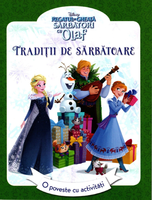 Disney. Regatul de gheață. Sărbători cu Olaf. Tradiții de sărbătoare Disney. Regatul de gheață. Sărbători cu Olaf. Tradiții de sărbătoare