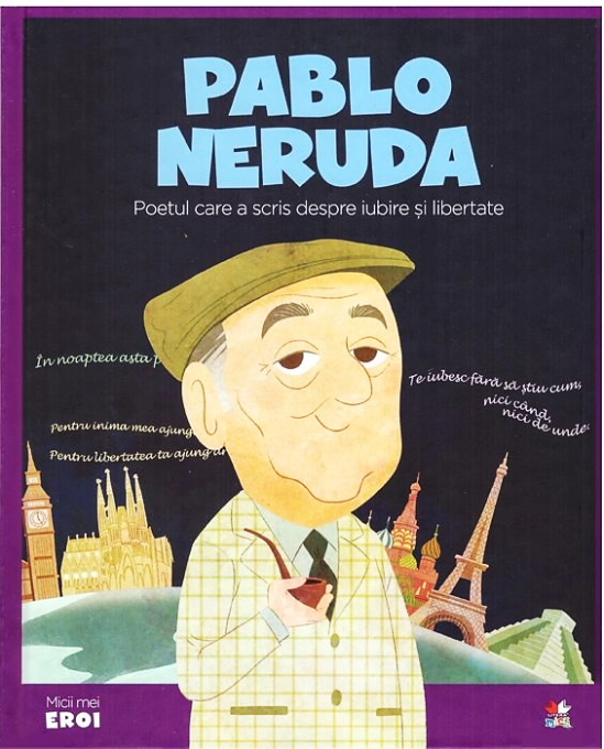 Volumul 47. MICII EROI. Pablo Neruda Volumul 47. MICII EROI. Pablo Neruda