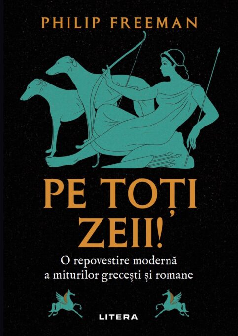 Pe toti zeii! O repovestire moderna a miturilor grecesti si romane Pe toti zeii! O repovestire moderna a miturilor grecesti si romane