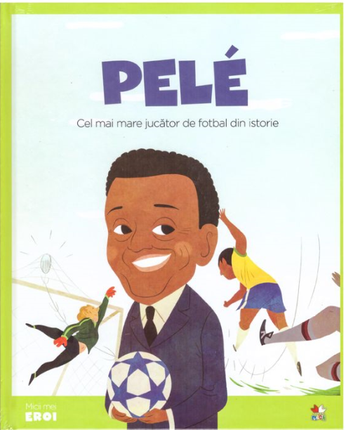 Volumul 26. MICII EROI. Pelé Volumul 26. MICII EROI. Pelé