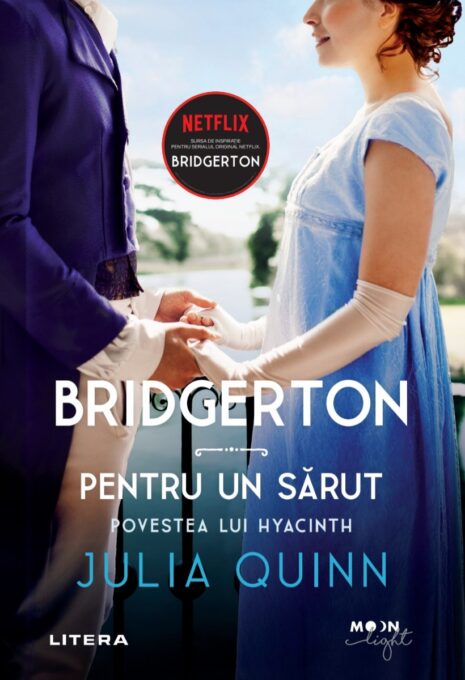 Bridgerton. Pentru un sarut. Povestea lui Hyacinth. Vol. 7 Bridgerton. Pentru un sarut. Povestea lui Hyacinth. Vol. 7