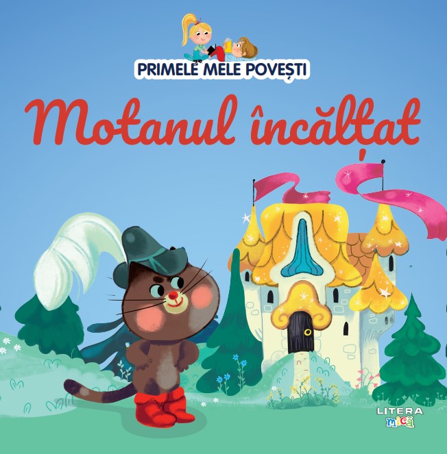 Volumul 9. Primele mele povesti. Motanul incaltat Volumul 9. Primele mele povesti. Motanul incaltat