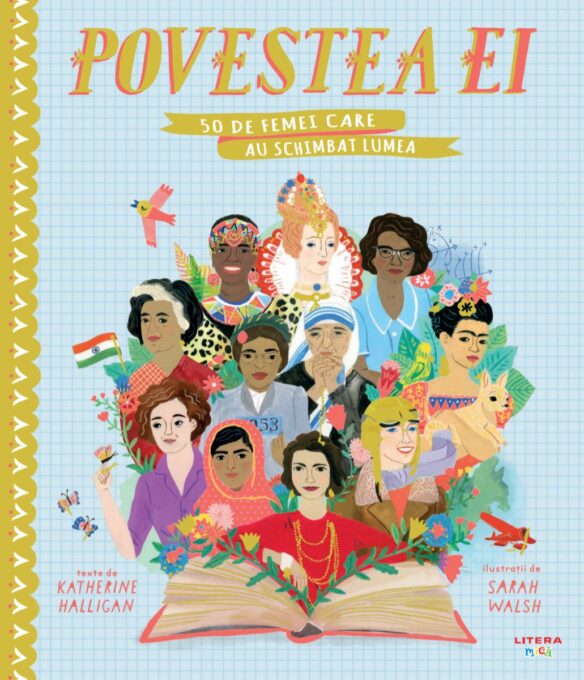 Povestea ei. 50 de femei care au schimbat lumea Povestea ei. 50 de femei care au schimbat lumea