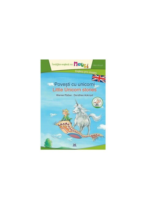 Povesti cu unicorni – Little unicorn stories Povesti cu unicorni – Little unicorn stories