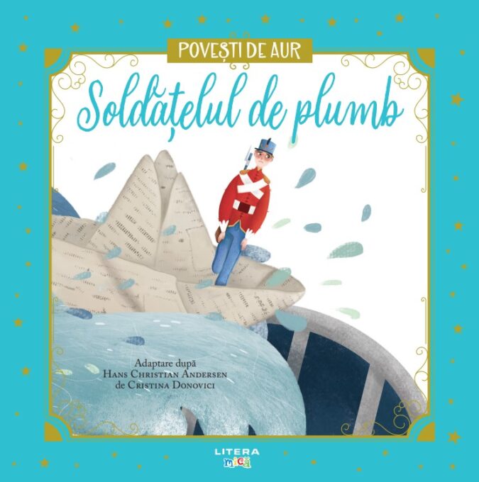 Soldatelul de plumb. Volumul 7. Povesti de Aur Soldatelul de plumb. Volumul 7. Povesti de Aur
