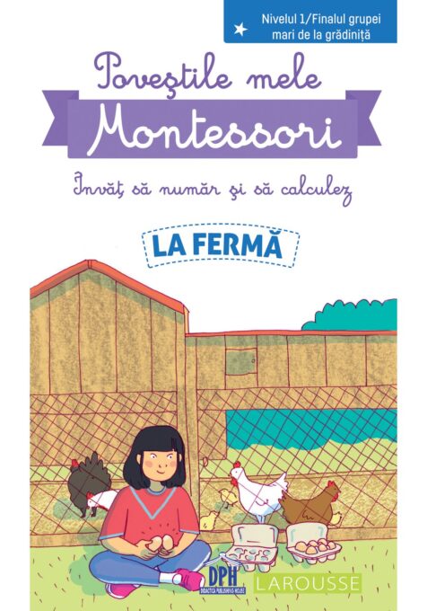 Povestile mele Montessori. Invat sa numar si sa calculez. La Ferma Povestile mele Montessori. Invat sa numar si sa calculez. La Ferma