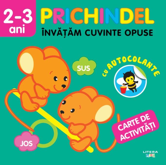 Prichindel. Invatam cuvinte opuse. Carte de activitati cu autocolante (2-3 ani) Prichindel. Invatam cuvinte opuse. Carte de activitati cu autocolante (2-3 ani)