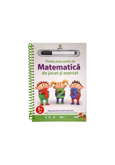 Prima mea carte de matematica de jucat si exersat.Editia a II-a Prima mea carte de matematica de jucat si exersat.Editia a II-a
