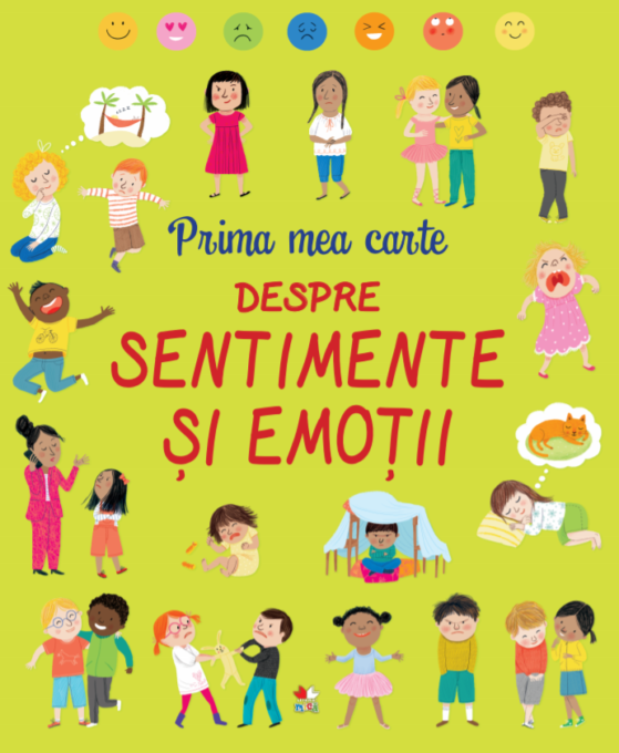 Prima mea carte despre sentimente și emoții Prima mea carte despre sentimente și emoții