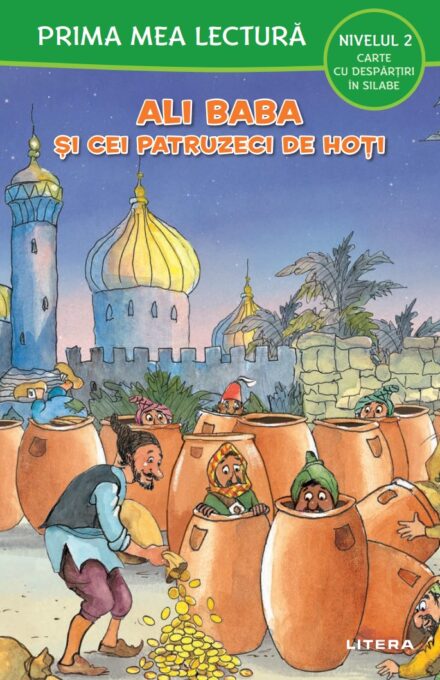 Prima mea lectura. Ali Baba si cei patruzeci de hoti. Carte cu despartiri in silabe (Nivelul 2) Prima mea lectura. Ali Baba si cei patruzeci de hoti. Carte cu despartiri in silabe (Nivelul 2)