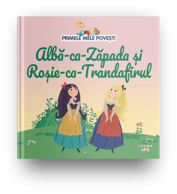 Volumul 35. Primele mele povesti. Alba-ca-Zapada si Rosie-ca-Trandafirul