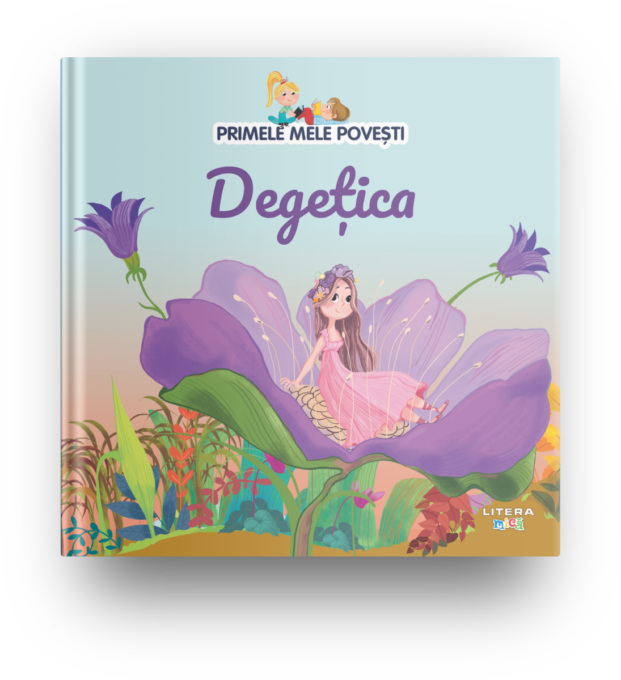 Volumul 31. Primele mele povesti. Degetica Volumul 31. Primele mele povesti. Degetica