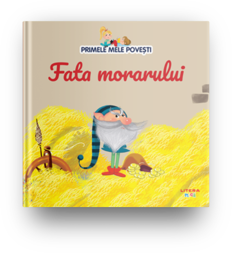 Volumul 37. Primele mele povesti. Fata morarului Volumul 37. Primele mele povesti. Fata morarului