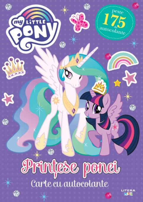My Little Pony. Printese ponei. Carte cu autocolante My Little Pony. Printese ponei. Carte cu autocolante