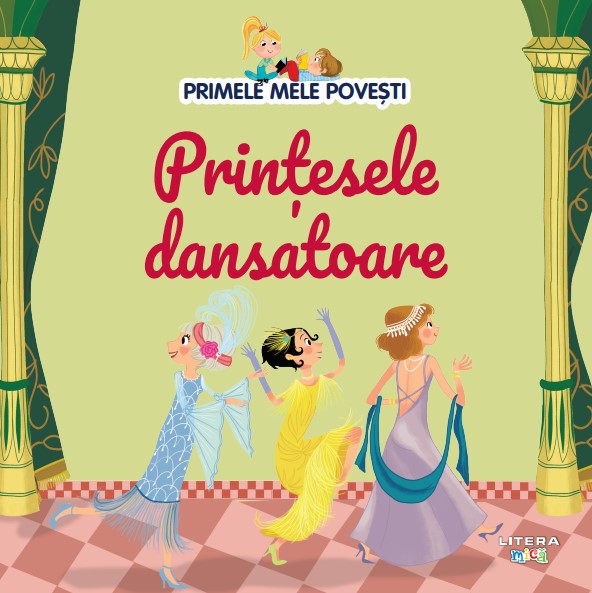 Volumul 65. Primele mele povesti. Printesele dansatoare Volumul 65. Primele mele povesti. Printesele dansatoare