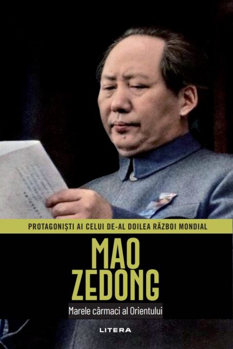 Mao Zedong. Volumul 12. Protagonisti ai celui de-al Doilea Razboi Mondial