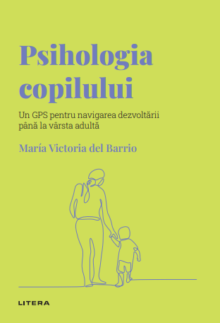 Psihologia copilului. Volumul 23. Descopera Psihologia Psihologia copilului. Volumul 23. Descopera Psihologia