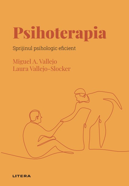 Psihoterapia. Volumul 52. Descopera Psihologia Psihoterapia. Volumul 52. Descopera Psihologia