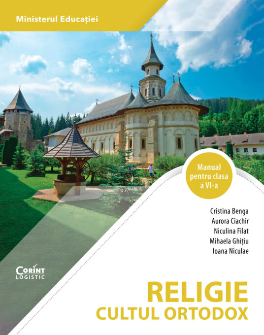 Religie. Cultul ortodox. Manual pentru clasa a VI-a Religie. Cultul ortodox. Manual pentru clasa a VI-a