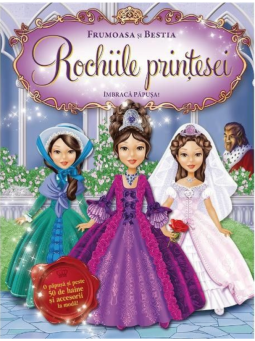 Rochiile prințesei. Frumoasa și Bestia. Îmbracă păpușa! Rochiile prințesei. Frumoasa și Bestia. Îmbracă păpușa!