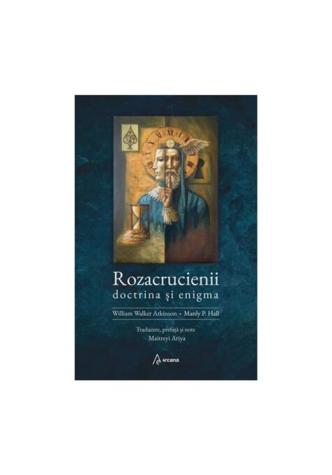 Rozacrucienii. Doctrina si enigma Rozacrucienii. Doctrina si enigma